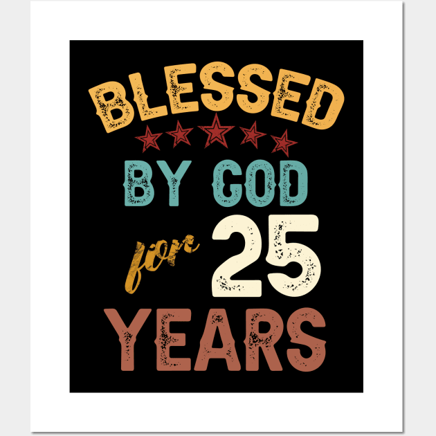 blessed by god for 25 years Wall Art by yalp.play